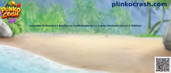 Guía de Plinko Crash para completar el registro y confirmar una cuenta por correo o teléfono