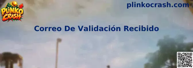Correo De Validación Recibido en Plinko Crash