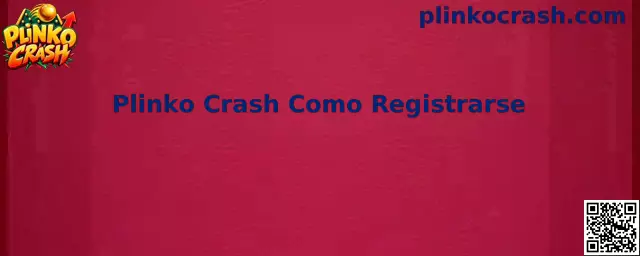 Guía visual para el registro en Plinko Crash