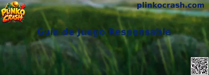 Guía de juego responsable de Plinko Crash