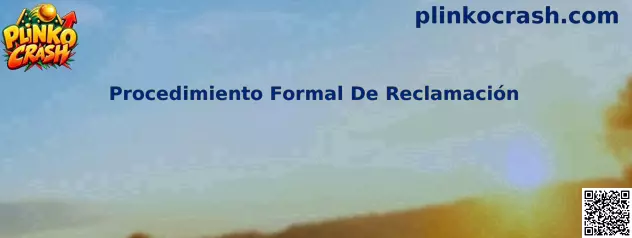 Procedimiento Formal De Reclamación de Plinko Crash