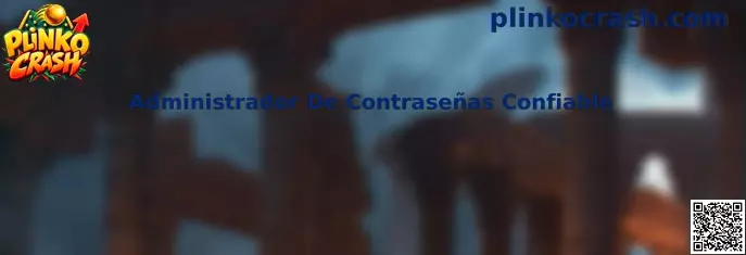 Administrador De Contraseñas Confiable para Plinko Crash