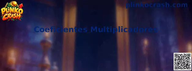 Coeficientes Multiplicadores en Plinko Crash