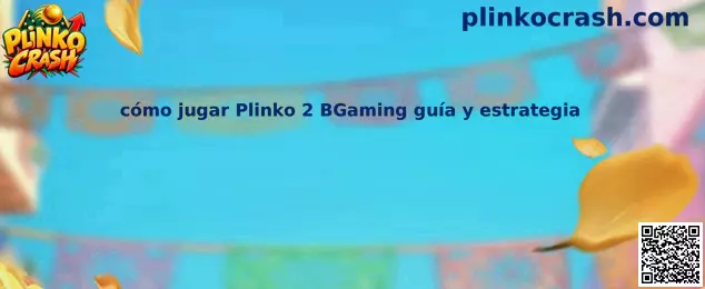 Guía visual para entender cómo jugar Plinko 2 BGaming