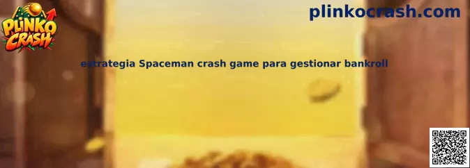 Estrategia Spaceman crash game para gestionar bankroll
