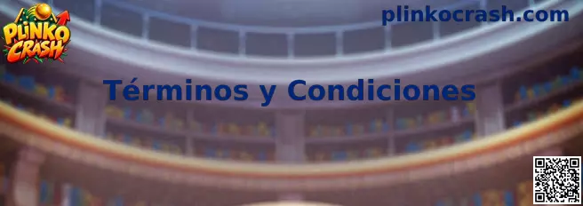 Términos y condiciones de Plinko Crash